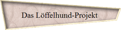 Das Lffelhund-Projekt 